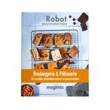 Boulangerie & Patisserie - Livre de Recette Robots Multifonctions